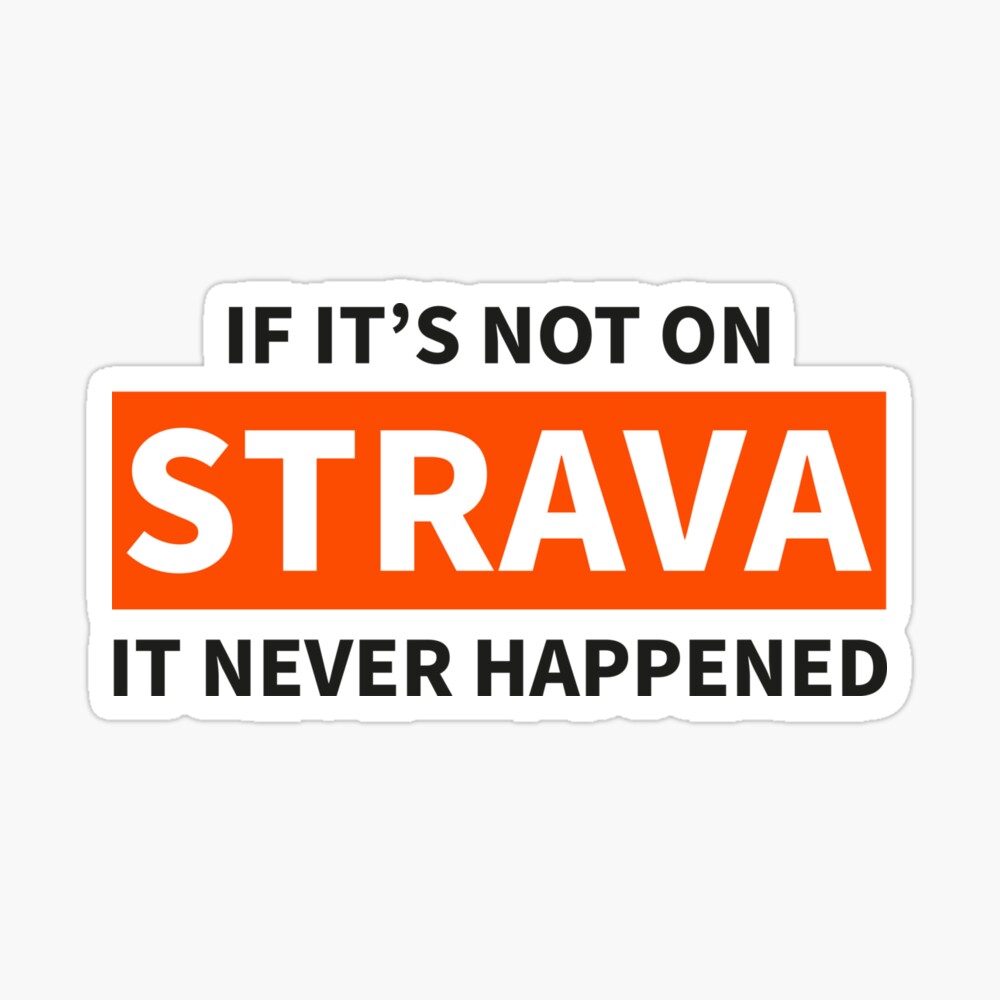 If it's not on STRAVA